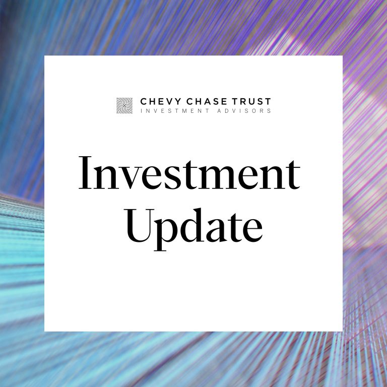 Chevy Chase Trust’s Quarterly Investment Update